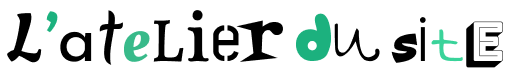 L'atelier du site